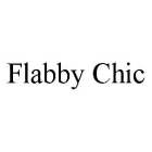 FLABBY CHIC