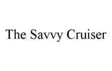 THE SAVVY CRUISER