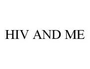HIV AND ME