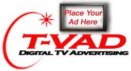 PLACE YOUR AD HERE T-VAD DIGITAL TV ADVERTISING