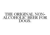 THE ORIGINAL NON-ALCOHOLIC BEER FOR DOGS.