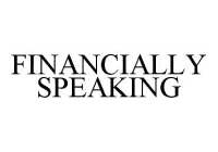 FINANCIALLY SPEAKING