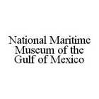 NATIONAL MARITIME MUSEUM OF THE GULF OF MEXICO