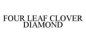FOUR LEAF CLOVER DIAMOND