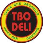 TBO DELI TASTE BUDS ORGANICS JUICE BAR CATERING