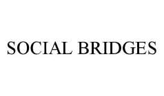 SOCIAL BRIDGES