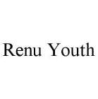 RENU YOUTH