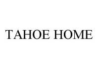 TAHOE HOME