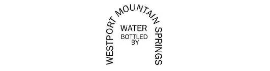 WESTPORT MOUNTAIN SPRINGS WATER BOTTLED BY