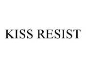 KISS RESIST