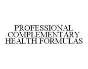 PROFESSIONAL COMPLEMENTARY HEALTH FORMULAS