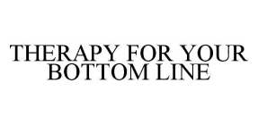 THERAPY FOR YOUR BOTTOM LINE