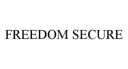 FREEDOM SECURE