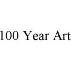 100 YEAR ART