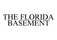 THE FLORIDA BASEMENT