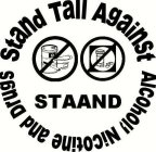 STAAND, STAND TALL AGAINST ALCOHOL, NICOTINE AND DRUGS