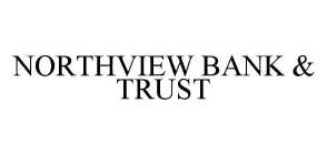 NORTHVIEW BANK & TRUST