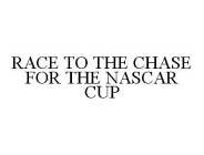 RACE TO THE CHASE FOR THE NASCAR CUP