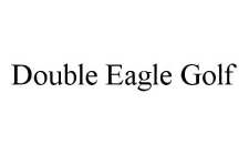 DOUBLE EAGLE GOLF