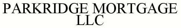 PARKRIDGE MORTGAGE LLC