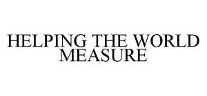 HELPING THE WORLD MEASURE
