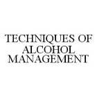 TECHNIQUES OF ALCOHOL MANAGEMENT