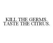 KILL THE GERMS. TASTE THE CITRUS.