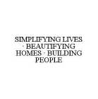 SIMPLIFYING LIVES · BEAUTIFYING HOMES · BUILDING PEOPLE