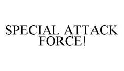 SPECIAL ATTACK FORCE!