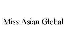 MISS ASIAN GLOBAL