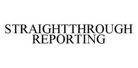 STRAIGHTTHROUGH REPORTING