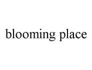 BLOOMING PLACE