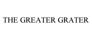 THE GREATER GRATER