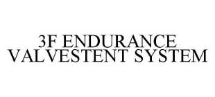 3F ENDURANCE VALVESTENT SYSTEM