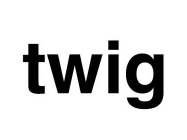 TWIG