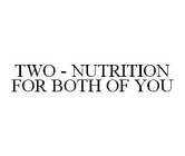 TWO - NUTRITION FOR BOTH OF YOU