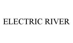 ELECTRIC RIVER