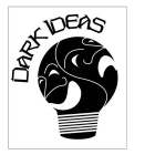 DARK IDEAS