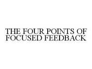 THE FOUR POINTS OF FOCUSED FEEDBACK