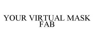 YOUR VIRTUAL MASK FAB