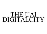 THE UAI DIGITALCITY