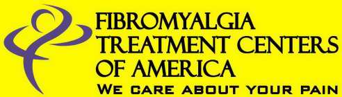 FIBROMYALGIA TREATMENT CENTERS OF AMERICA WE CARE ABOUT YOUR PAIN
