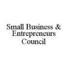 SMALL BUSINESS & ENTREPRENEURS COUNCIL