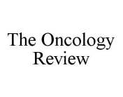 THE ONCOLOGY REVIEW
