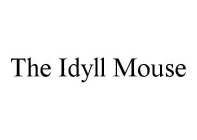 THE IDYLL MOUSE