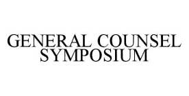 GENERAL COUNSEL SYMPOSIUM