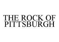 THE ROCK OF PITTSBURGH
