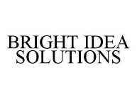 BRIGHT IDEA SOLUTIONS