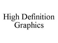 HIGH DEFINITION GRAPHICS