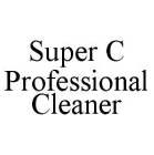 SUPER C PROFESSIONAL CLEANER